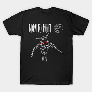 born to fight T-Shirt